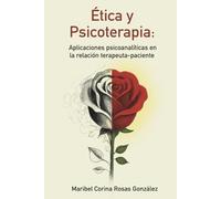 ÉTICA Y PSICOTERAPIA:: APLICACIONES PSICOANALÍTICAS EN LA RELACIÓN TERAPEUTA-PACIENTE