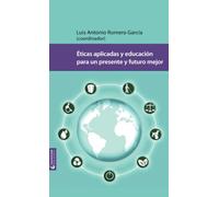 Éticas aplicadas y educación para un presente y futuro mejor