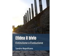 Etidea il bivio: Estinzione o Evoluzione