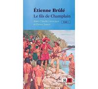 Étienne Brûlé, tome 1 : Le fils de Champlain