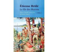 Étienne Brûlé, tome 2 : Le fils des Hurons