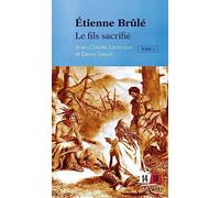 Étienne Brûlé. Tome 3: Le fils sacrifié