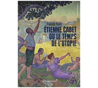 Etienne Cabet Ou Le Temps De L'utopie