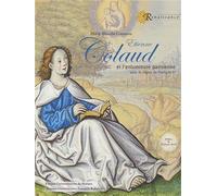 Etienne colaud Et l enluminure parisienne sous le regne de francois ier - Cousseau - Pu.francois Rabelais - broché - Beau livre