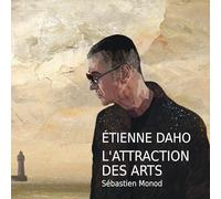 Étienne Daho - L’attraction des arts