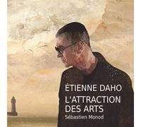Étienne Daho - L’attraction des arts - Sébastien Monod - Monod Sebastien - broché - Beau livre