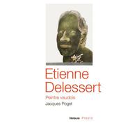 Étienne Delessert - Peintre vaudois - Jacques Poget - In Folio - broché - Biographie