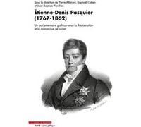 Étienne-Denis Pasquier (1767 - 1862) Pierre Allorant (Auteur), Jean-Baptiste Pierchon (Auteur), Raphaël Cahen (Auteur)