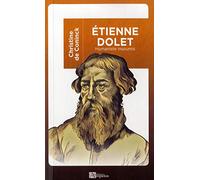 Etienne Dolet (1509-1546): Humaniste insoumis