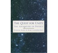 The Quest for Unity Etienne Klein, Marc Lachieze-Rey (Auteur)