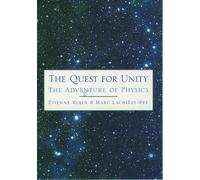 Etienne Klein Marc Lachieze-Rey The Quest for Unity (Relié)