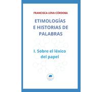 Etimologías e historias de palabras: I. Sobre el léxico del papel