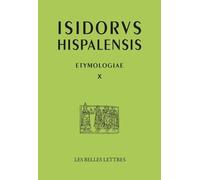 Etimologias - Libro X, Términos Relativos Al Ser Humano, Édition Bilingue Latin-Espagnol