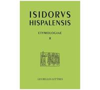 Etimologias - Libro X, Términos Relativos Al Ser Humano, Édition Bilingue Latin-Espagnol