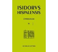 Etimologie Libro XI L'Uomo e i portenti - Isidore de Séville - Belles Lettres - broché - Livre