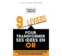 Étincelle créative : 9 leviers pour transformer ses idées en or Guide pratique pour concrétiser un projet entrepreneurial - Jean-Claude Tshipama - Librinova - broché - Guide