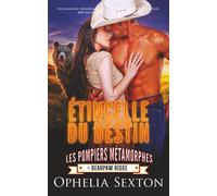 Étincelle du Destin: Une romance paranormale avec pompier métamorphe séducteur, bébé métamorphe et compagne destinée.