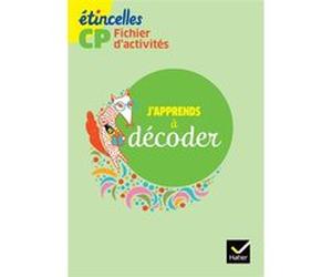 Etincelles CP éd. 2016 J'apprends à décoder - Fichier d'activités Denis Chauvet (Auteur), Olivier Tertre (Auteur), Josiane Boutet (Auteur)