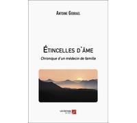 Etincelles D'âme - Chronique D?Un Médecin De Famille