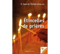 Étincelles de prières, - Henri de l'Enfant-Jésus - Du Carmel Eds - broché - Essai
