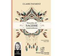 Etincelles De Sagesse Amérindienne - Nous Sommes Tous Liés (1cd Audio Mp3)