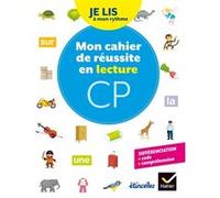 Etincelles - Lecture CP Éd. 2018 - Je lis à mon rythme - Mon Cahier de réussite en lecture CP Isabelle Chavigny (Auteur), Olivier Tertre (Auteur), Denis Chauvet (Auteur)