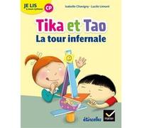 Etincelles - Lecture CP Éd. 2018 - Je lis à mon rythme -Tika et Tao - La tour infernale Isabelle Chavigny (Auteur), Lucile Limont (Illustration), Olivier Tertre (Auteur)