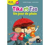 Etincelles - Lecture CP Éd. 2018 - Je lis à mon rythme -Tika et Tao - Un jour de pluie