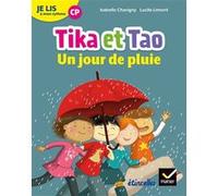Etincelles - Lecture CP Éd. 2018 - Je lis à mon rythme -Tika et Tao - Un jour de pluie Isabelle Chavigny (Auteur), Lucile Limont (Illustration), Olivier Tertre (Auteur)