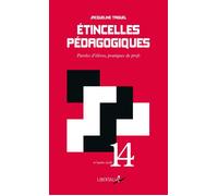 Étincelles pédagogiques - Paroles d'élèves, pratiques de profs - Jacqueline Triguel - Libertalia - broché - Etude