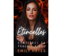 Étincelles: Une romance torride entre pompières - ennemies-to-lovers, différence d’âge, et tension garantie