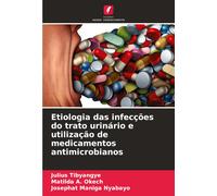 Etiologia Das Infecções Do Trato Urinário E Utilização De Medicamentos Antimicrobianos