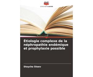 Étiologie complexe de la néphropathie endémique et prophylaxie possible
