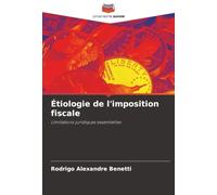 Étiologie de l'imposition fiscale: Limitations juridiques essentielles
