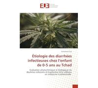 Étiologie des diarrhées infectieuses chez l’enfant de 0-5 ans au Tchad: Evaluation phytochimique et biologique de Bauhinia rufescens et Euphorbia hirta utilisées en médecine traditionnelle