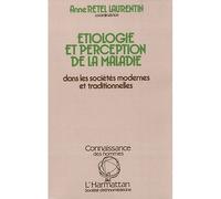 Étiologie et perception de la maladie dans les sociétés modernes et traditionnelles - Anne Retel-Laurentin - L'harmattan - Livre