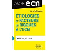 Etiologies et facteurs de risques à l'ECN - Asma Bekhouche - Ellipses - broché - Manuel