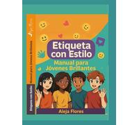 Etiqueta con estilo: Manual para jóvenes brillantes