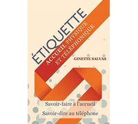 Etiquette a l'accueil physique et telephonique: Savoir-faire et savoir-dire
