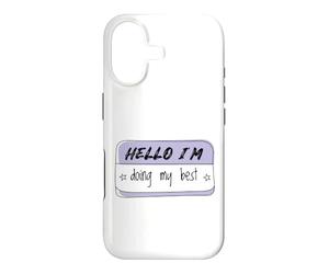 Étiquette de nom Humoristique avec Inscription « Hello I'm Doing My Best » Coque pour iPhone 17