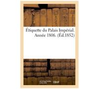 Étiquette Du Palais Impérial - Année 1806