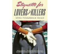 Etiquette for Lovers and Killers: 'Utterly delightful and crackling with wit, I could not put this down!' (Kristin Perrin)