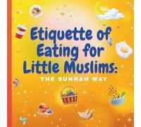 Etiquette of Eating for Little Muslims: The Sunnah Way
