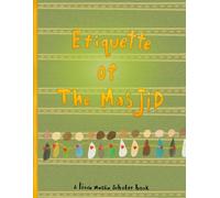 Etiquette of the Masjid !: A little Muslim scholar book