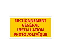 ETIQUETTE SECTIONNEMENT GENERAL INSTALLATION PHOTOVOLTAIQUE (C1227). Signalisation Photovoltaïque -