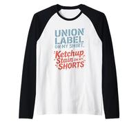 Étiquette Union sur ma chemise Ketchup Stain on My Shorts Labor Day Manche Raglan