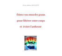 Étirez vos muscles psoas pour libérer votre corps et éviter l'arthrose