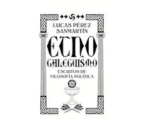Etnogaleguismo: Escritos de filosofía política