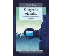 Etnografia wizualna - Sarah Pink (livre en polonais)