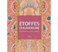 Étoffes d'Auvergne - Histoires de Soieries sacrées